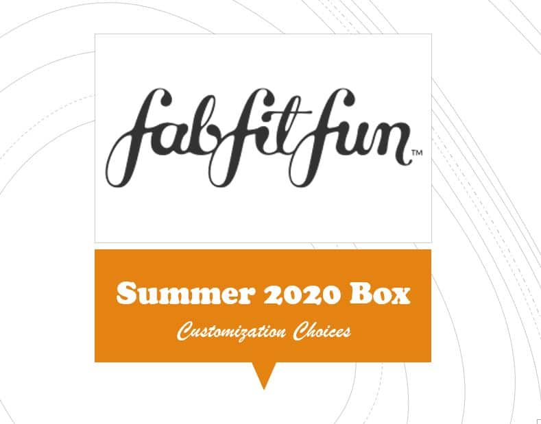 FabFitFun Summer 2020 Customization Choices Subboxy